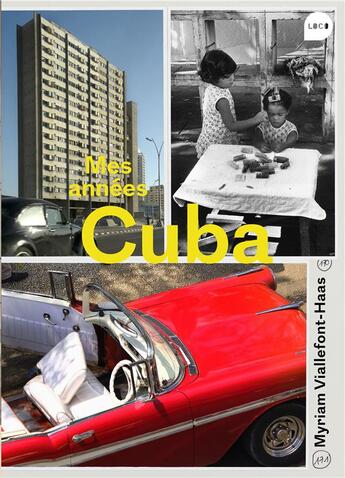 Couverture du livre « Mes années Cuba » de Caroline De Hugo et Myriam Viallefont-Haas aux éditions Loco