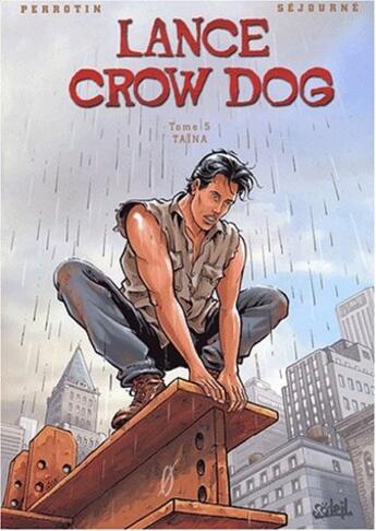 Couverture du livre « Lance Crow Dog T.5 ; Taïna » de Serge Perrotin et Gael Sejourne aux éditions Soleil