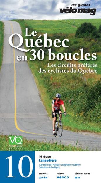 Couverture du livre « Le Québec en 30 boucles t.10 ; Lanaudière (Saint-Roch-de-l'Achigan) » de  aux éditions Velo Quebec