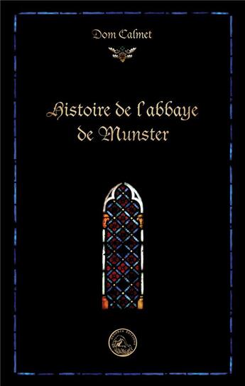 Couverture du livre « Histoire de l'abbaye de Munster » de Augustin Calmet aux éditions Degorce