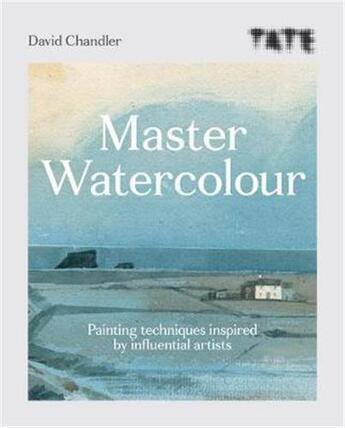 Couverture du livre « Tate master watercolour » de David Chandler aux éditions Ilex