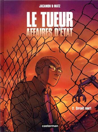 Couverture du livre « Le tueur, affaires d'Etat Tome 2 : circuit court » de Luc Jacamon et Matz aux éditions Casterman