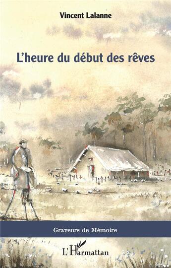 Couverture du livre « L'heure du début des rêves » de Vincent Lalanne aux éditions L'harmattan