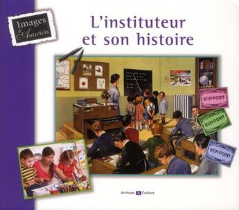 Couverture du livre « Instituteur et son histoire (l') » de Marie-Odile Mergnac aux éditions Archives Et Culture