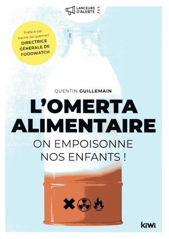 Couverture du livre « L'omerta alimentaire : on empoisonne nos enfants » de Quentin Guillemain aux éditions Kiwi