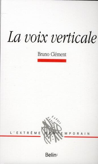 Couverture du livre « La voix verticale ; essai sur la prosopopée » de Bruno Clement aux éditions Belin