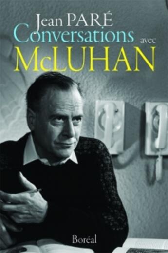 Couverture du livre « Conversation avec McLuhan » de Jean Pare aux éditions Boreal