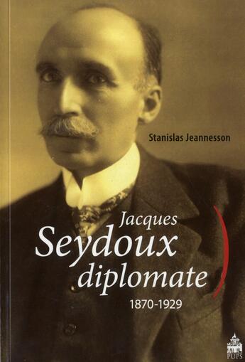 Couverture du livre « Jacques seydoux diplomate » de Jeanneson Stani aux éditions Sorbonne Universite Presses