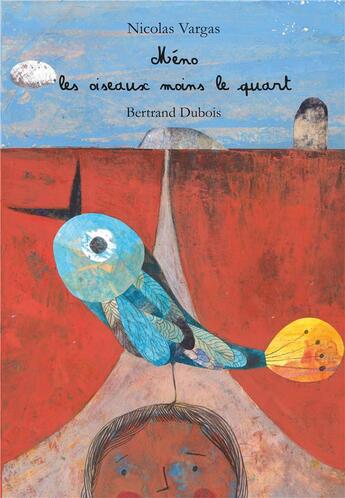 Couverture du livre « Méno, les oiseaux moins le quart » de Vargas Nicolas aux éditions Editions Lanskine