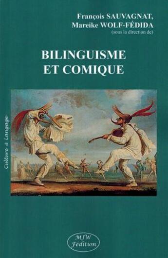 Couverture du livre « Bilinguisme et comique » de Mareike Wolf-Fedida et Francois Sauvagnat aux éditions Mjw