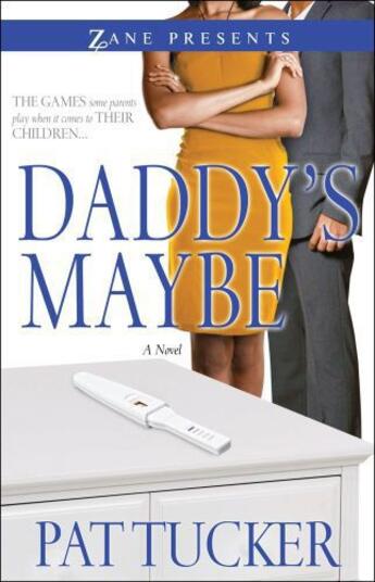 Couverture du livre « Daddy's Maybe » de Tucker Pat aux éditions Strebor Books