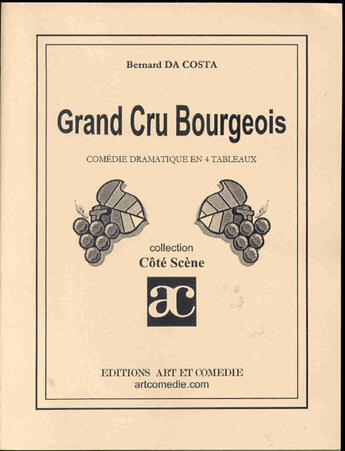 Couverture du livre « Grand cru bourgeois » de Bernard Da Costa aux éditions Art Et Comedie