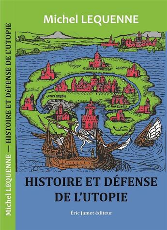 Couverture du livre « Histoire et défense de l'utopie » de Michel Lequenne aux éditions Borrego