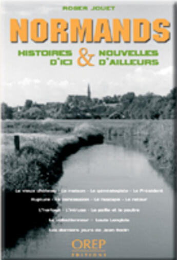 Couverture du livre « Normands ; histoires et nouvelles d'ici et d'ailleurs » de Jouet Roger aux éditions Orep
