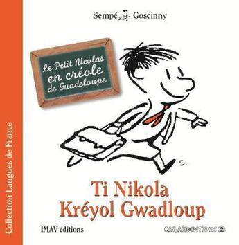 Couverture du livre « Ti Nikola ; kréyol gwadloup » de Jean-Jacques Sempe et Rene Goscinny aux éditions Caraibeditions