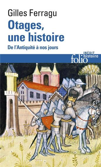 Couverture du livre « Otages, une histoire ; de l'Antiquité à nos jours » de Gilles Ferragu aux éditions Folio