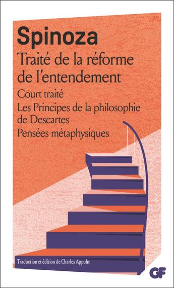 Couverture du livre « Traité de la réforme de l'entendement ; court traité ; les principes de la philosophie de Descartes ; pensées métaphysiques » de Baruch Spinoza aux éditions Flammarion