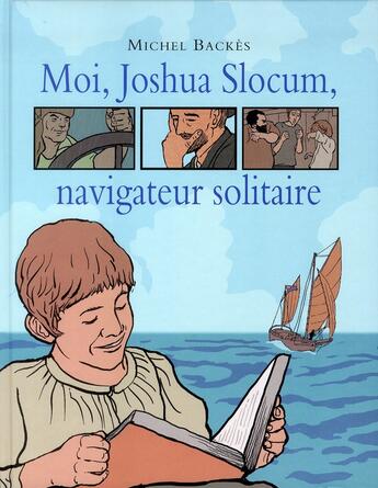 Couverture du livre « Moi, Joshua Slocum, navigateur solitaire » de Backes Michel aux éditions Ecole Des Loisirs