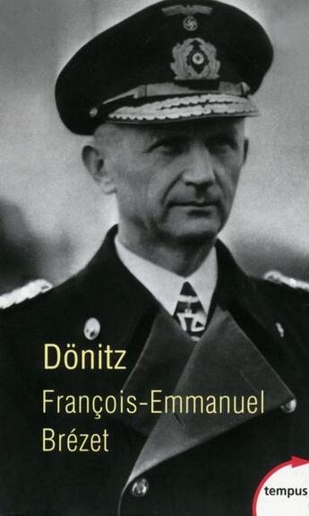 Couverture du livre « Dönitz » de Francois-Emmanuel Brezet aux éditions Tempus/perrin