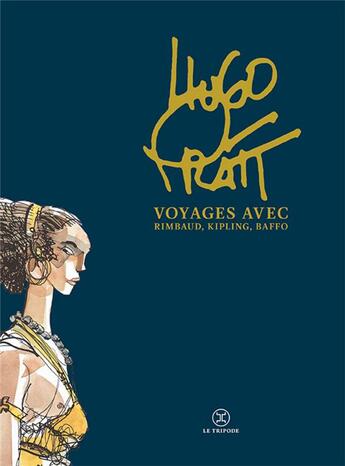 Couverture du livre « Voyage avec Rimbaud, Kipling et Baffo » de Hugo Pratt aux éditions Le Tripode