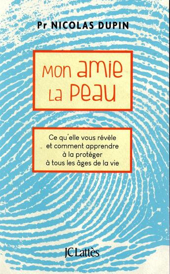 Couverture du livre « Mon amie la peau » de Nicolas Dupin aux éditions Lattes
