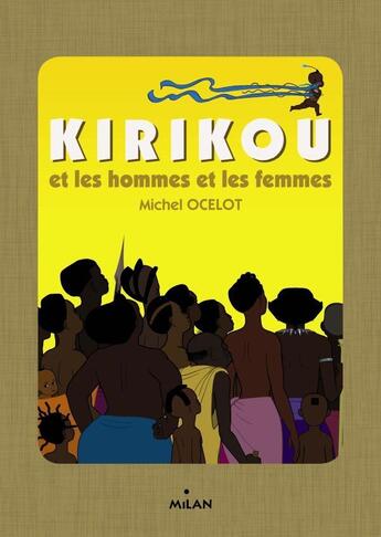 Couverture du livre « Kirikou et les hommes et les femmes » de Michel Ocelot aux éditions Milan