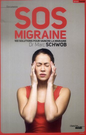 Couverture du livre « Sos migraine » de Marc Schwob aux éditions Cherche Midi