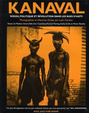 Couverture du livre « Kanaval ; vodou, politique et révolution dans les rue d'Haïti » de Leah Gordon aux éditions Soul Jazz Records