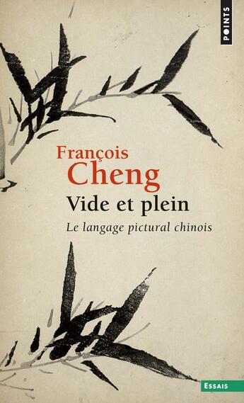 Couverture du livre « Vide et plein ; le langage pictural chinois » de Francois Cheng aux éditions Points