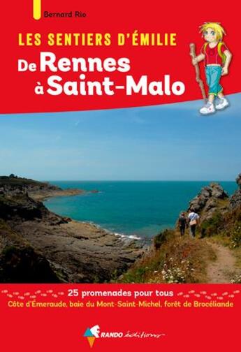 Couverture du livre « Les sentiers d'Emilie ; les sentiers d'Émilie de Rennes à Saint-Malo » de Bernard Rio aux éditions Rando