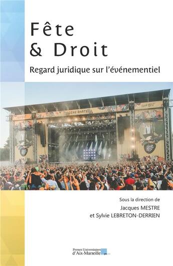 Couverture du livre « Fête et droit : Regard juridique sur l'événementiel » de Lebreton/Mestre aux éditions Pu D'aix Marseille