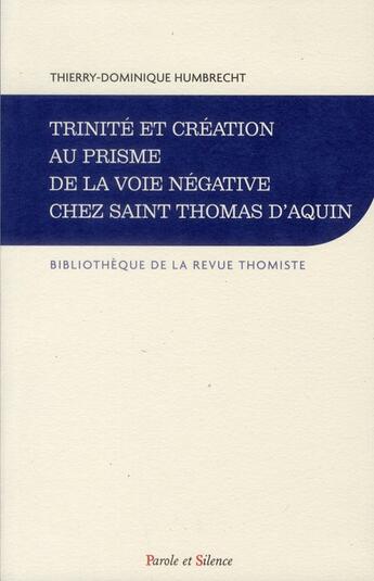 Couverture du livre « Trinité et création au prisme de la voie négative » de Thierry-Dominique Humbrecht aux éditions Parole Et Silence