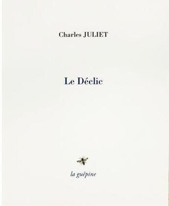 Couverture du livre « Le déclic » de Charles Juliet aux éditions La Guepine