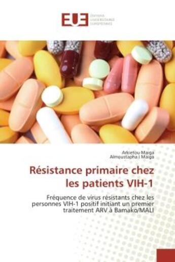 Couverture du livre « Resistance primaire chez les patients vih-1 - frequence de virus resistants chez les personnes vih-1 » de Maiga aux éditions Editions Universitaires Europeennes
