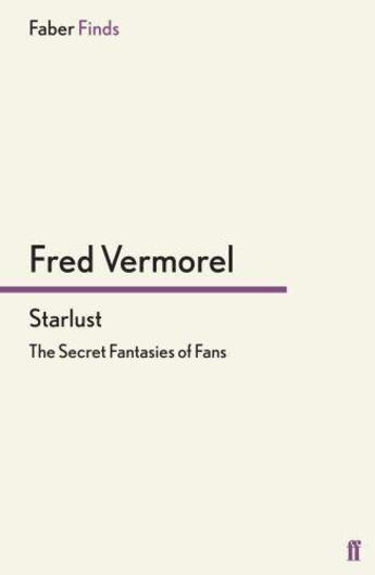 Couverture du livre « Starlust » de Vermorel Fred aux éditions Faber And Faber Digital
