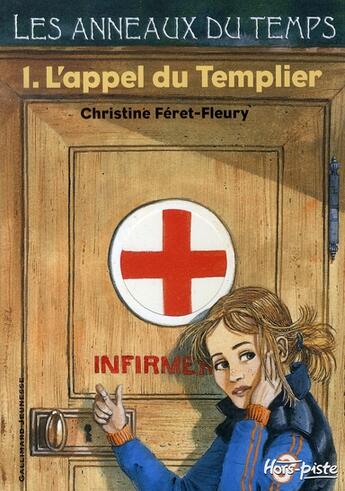 Couverture du livre « Les anneaux du temps t.1 ; l'appel du templier » de Feret-Fleury C. aux éditions Gallimard-jeunesse