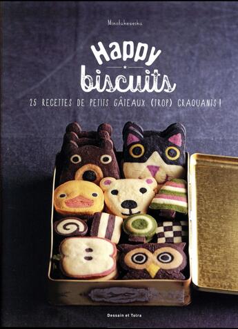 Couverture du livre « Happy biscuits ; 25 recettes de petits gâteaux (trop) craquants ! » de Minotakeseika aux éditions Dessain Et Tolra