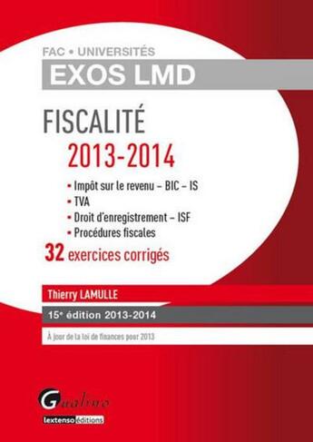 Couverture du livre « Exos lmd - exercices corriges de fiscalite 2013-2014, 15eme edition » de Thierry Lamulle aux éditions Gualino