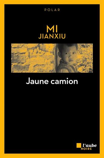 Couverture du livre « Jaune camion » de Jianxiu Mi aux éditions Editions De L'aube
