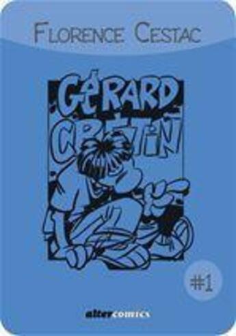 Couverture du livre « Les aventures de Gérard Crétin t.1 » de Florence Cestac aux éditions Alter Comics