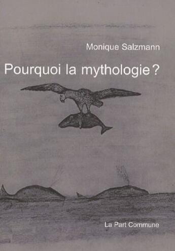 Couverture du livre « Pourquoi la mythologie ? » de  aux éditions La Part Commune