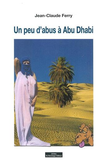 Couverture du livre « Un peu d'abus à Abu Dhabi » de Jean-Claude Ferry aux éditions Do Bentzinger