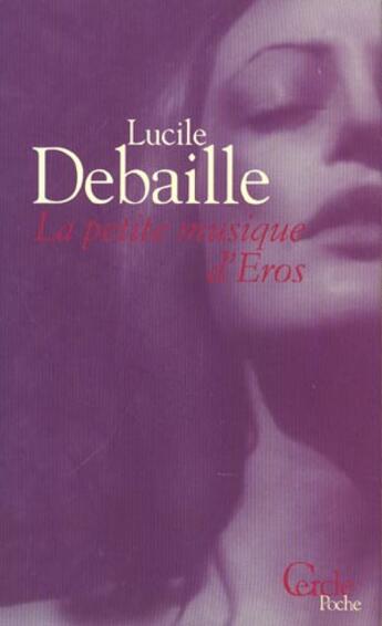 Couverture du livre « La Petite Musique D'Eros » de Debaille-L aux éditions Le Cercle