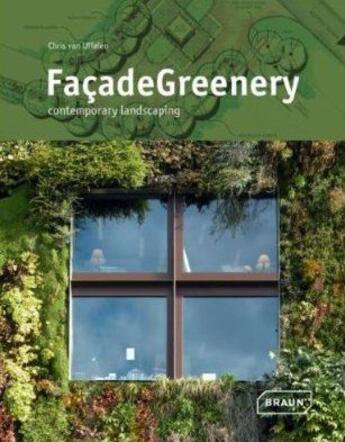 Couverture du livre « Facadegreenery - contemporary landscaping. » de Chris Van Uffelen aux éditions Braun