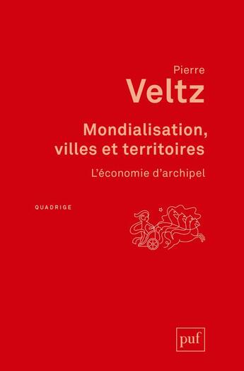 Couverture du livre « Mondialisation, villes et territoires (2e édition) » de Pierre Veltz aux éditions Puf