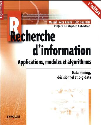 Couverture du livre « Recherche d'information : applications, modèles et algorithmes ; data mining, décisionnel et big data » de Eric Gaussier et Massih Reza Amini aux éditions Eyrolles
