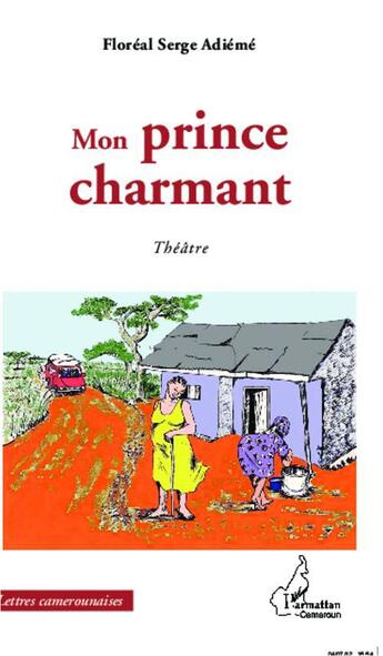 Couverture du livre « Mon prince charmant » de Floreal Serge Landry Adieme aux éditions L'harmattan