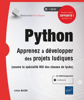 Couverture du livre « Python ; apprenez à développer des projets ludiques (couvre la spécialité NSI des classes de lycée) » de Lilian Buzer aux éditions Eni