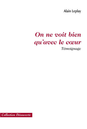 Couverture du livre « On ne voit bien quavec le coeur » de Alain Leplay aux éditions Societe Des Ecrivains