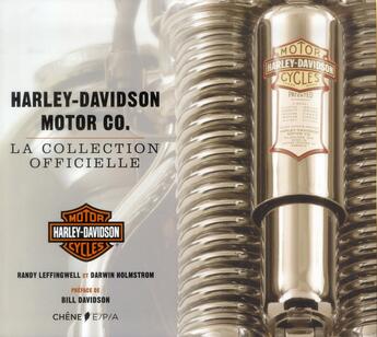 Couverture du livre « Harley-Davidson Motor Co ; la collection officielle » de Darwin Holmstrom et Randy Leffingwell aux éditions Epa